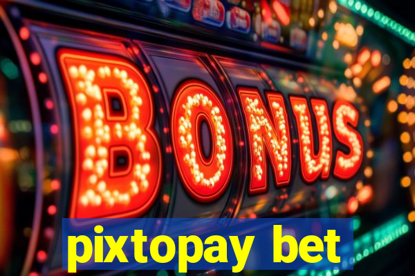 pixtopay bet